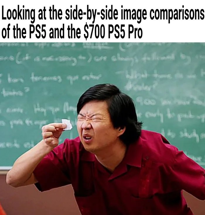 Looking at the side-by-side image comparisons of the PS5 and the $700 PS5 Pro (itary to) are always folland Ihan tenemos que What te #her? 900 early to pat study