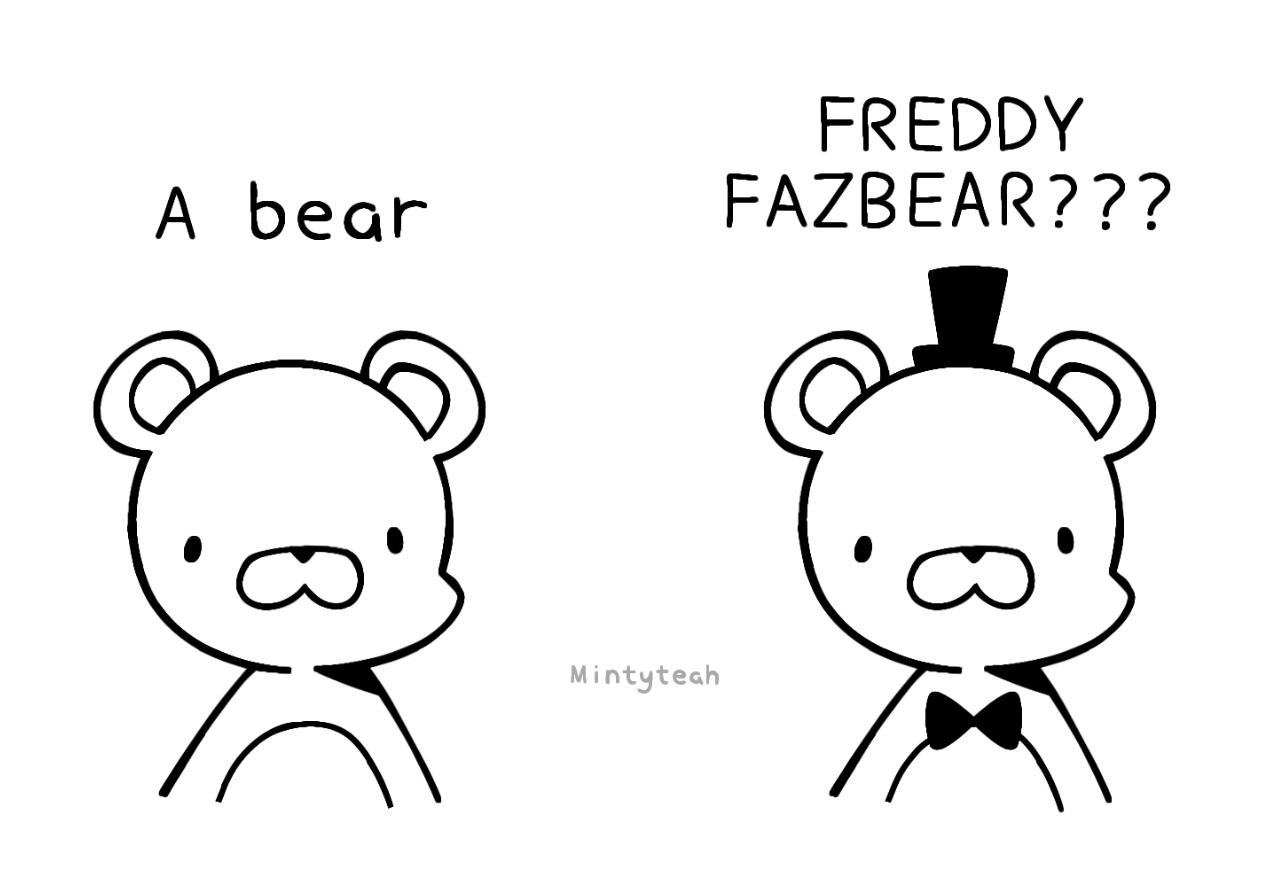 A bear Mintyteah FREDDY FAZBEAR???