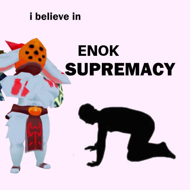 i believe in ENOK SUPREMACY 72