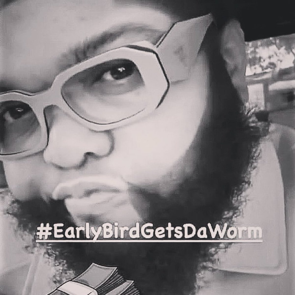 #EarlyBirdGetsDaWorm