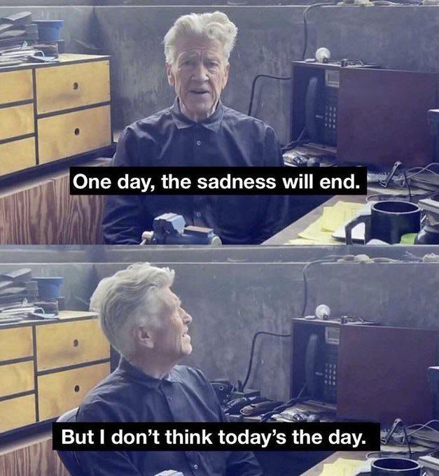 One day, the sadness will end. But I don't think today's the day.