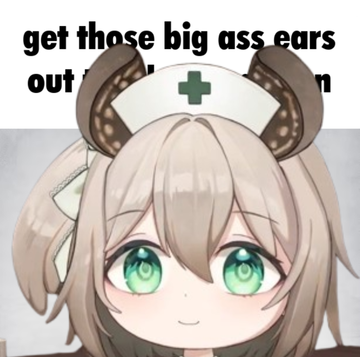 get those big ass ears out n