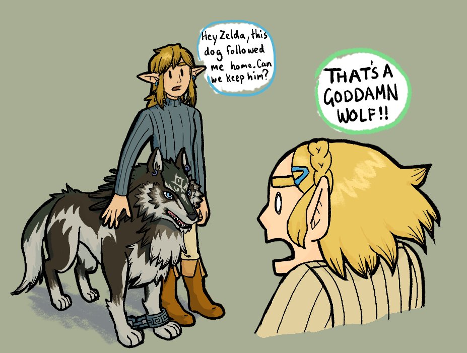 Hey Zelda, this dog followed me home. Can we keep him? THAT'S A GODDAMN WOLF!! www