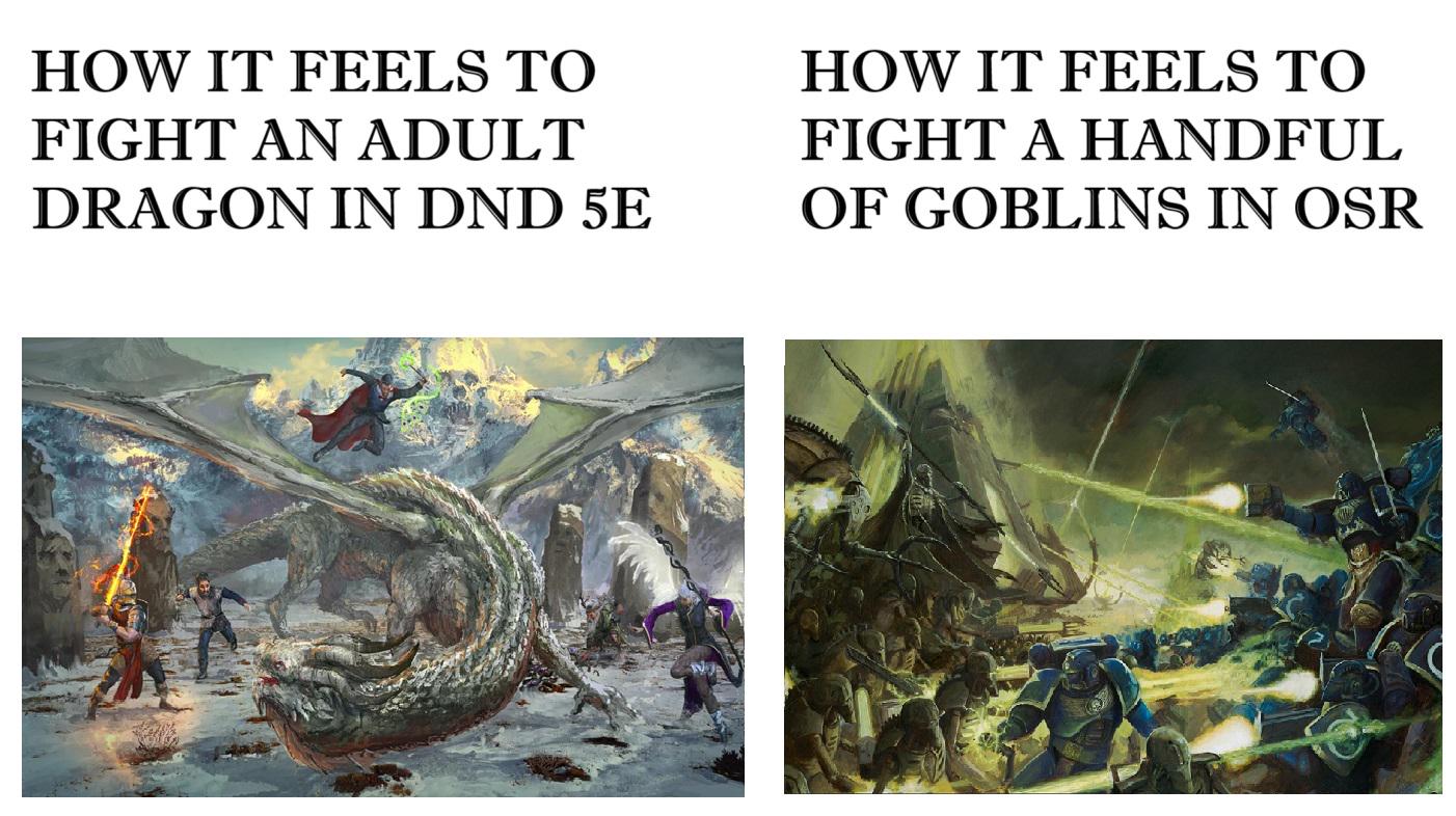 HOW IT FEELS TO FIGHT AN ADULT DRAGON IN DND 5E HOW IT FEELS TO FIGHT A HANDFUL OF GOBLINS IN OSR