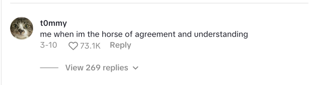 tommy me when im the horse of agreement and understanding 3-10 73.1K Reply View 269 replies