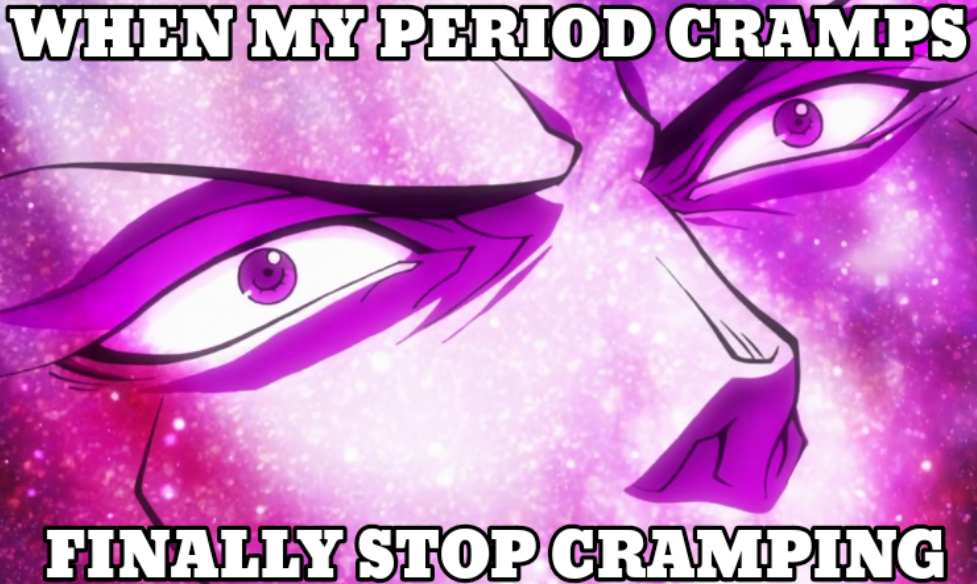 WHEN MY PERIOD CRAMPS FINALLY STOP CRAMPING