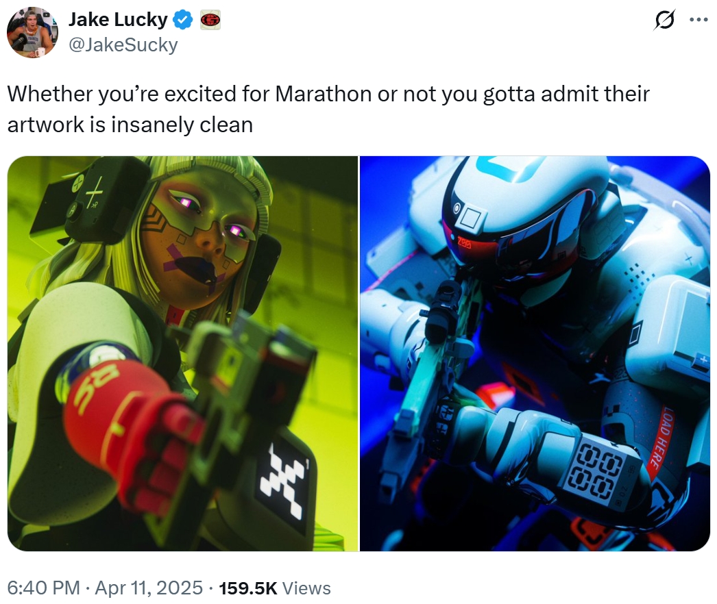 .. ... Jake Lucky @JakeSucky Whether you're excited for Marathon or not you gotta admit their artwork is insanely clean 705 X . 6:40 PM Apr 11, 2025 159.5K Views 100 00 LOAD HERE