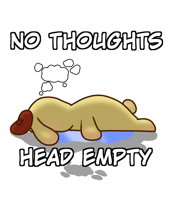 NO THOUGHTS HEAD EMPTY