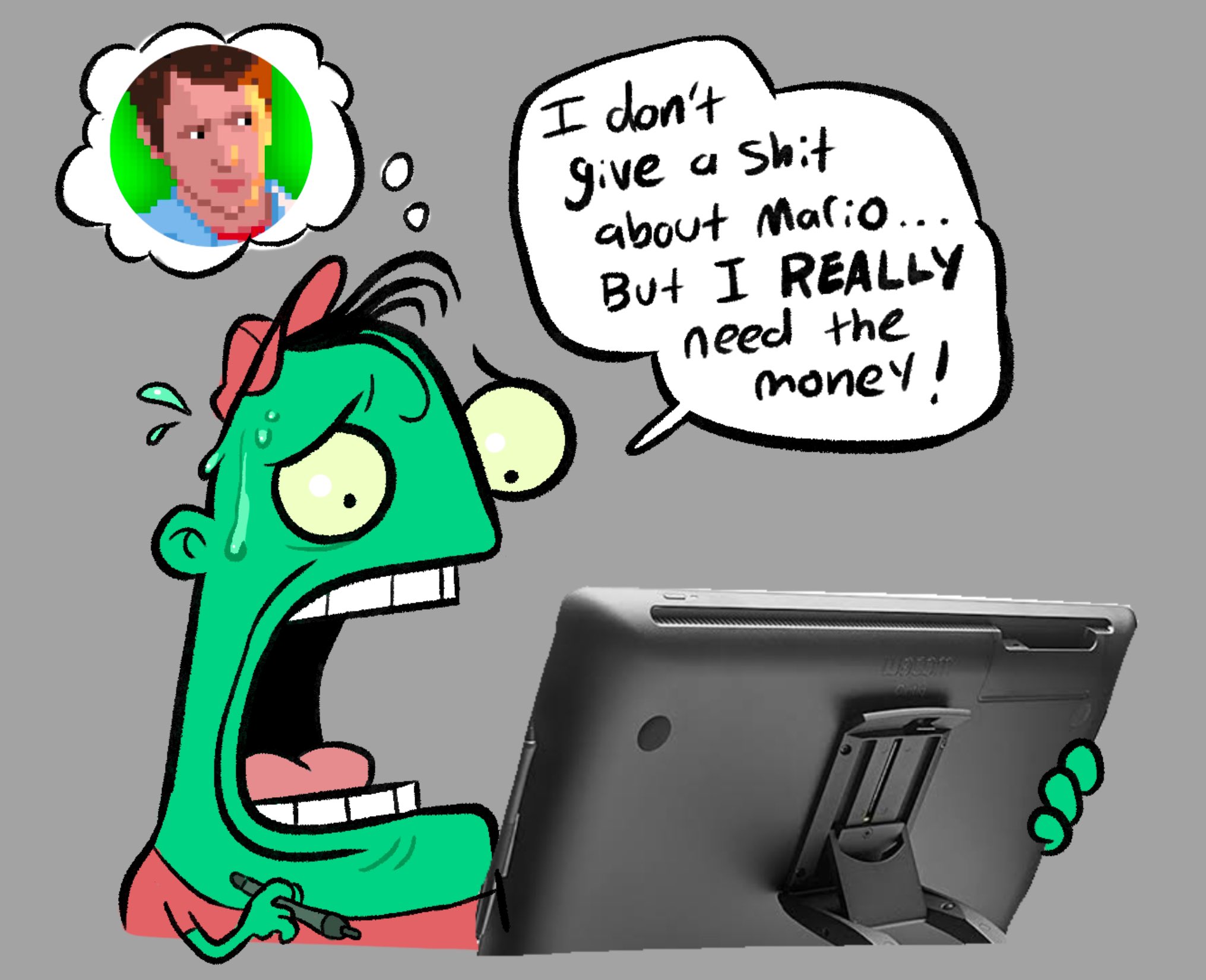 I don't give a S--- about Mario….. But I REALLY need the money!