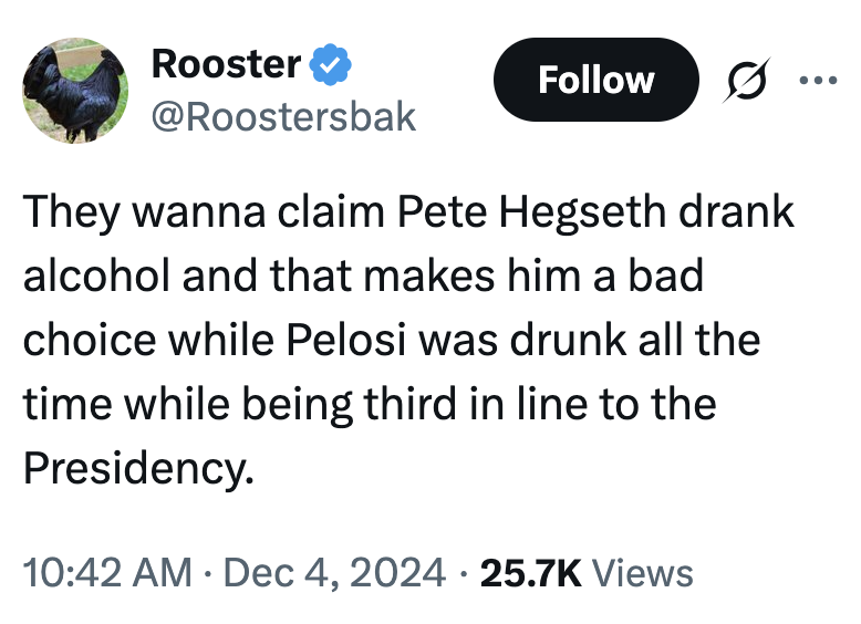 A "tweet":https://knowyourmeme.com/memes/sites/twitter-x comparing Pete Hegseth's and "Nancy Pelosi's":https://knowyourmeme.com/memes/people/nancy-pelosi alleged drinking problems.