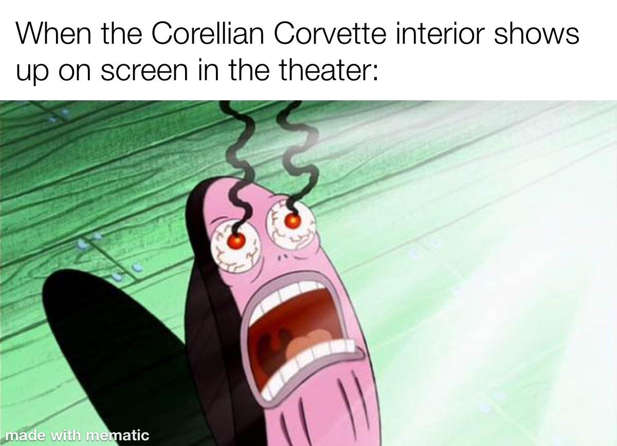 When the Corellian Corvette interior shows up on screen in the theater: made with mematic