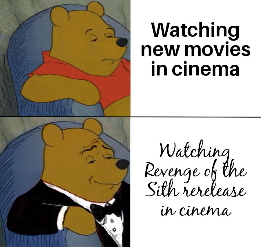 (< Watching new movies in cinema Watching Revenge of the Sith rerelease in cinema