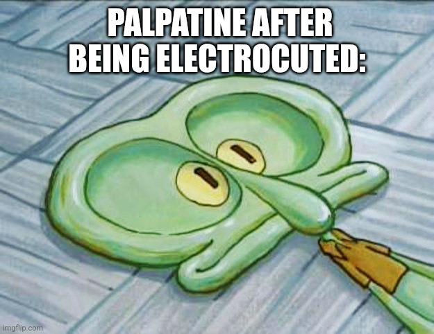 imgflip.com PALPATINE AFTER BEING ELECTROCUTED: