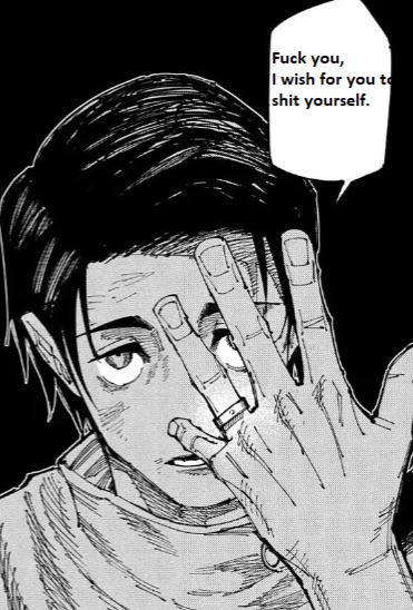 F--- you, I wish for you to s--- yourself.