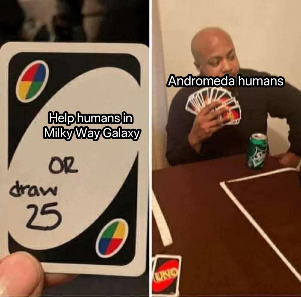 Help humans in Milky Way Galaxy draw OR 25 UNO Andromeda humans