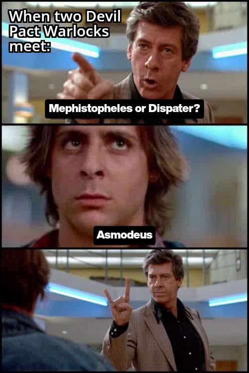 When two Devil Pact Warlocks meet: Mephistopheles or Dispater? Asmodeus