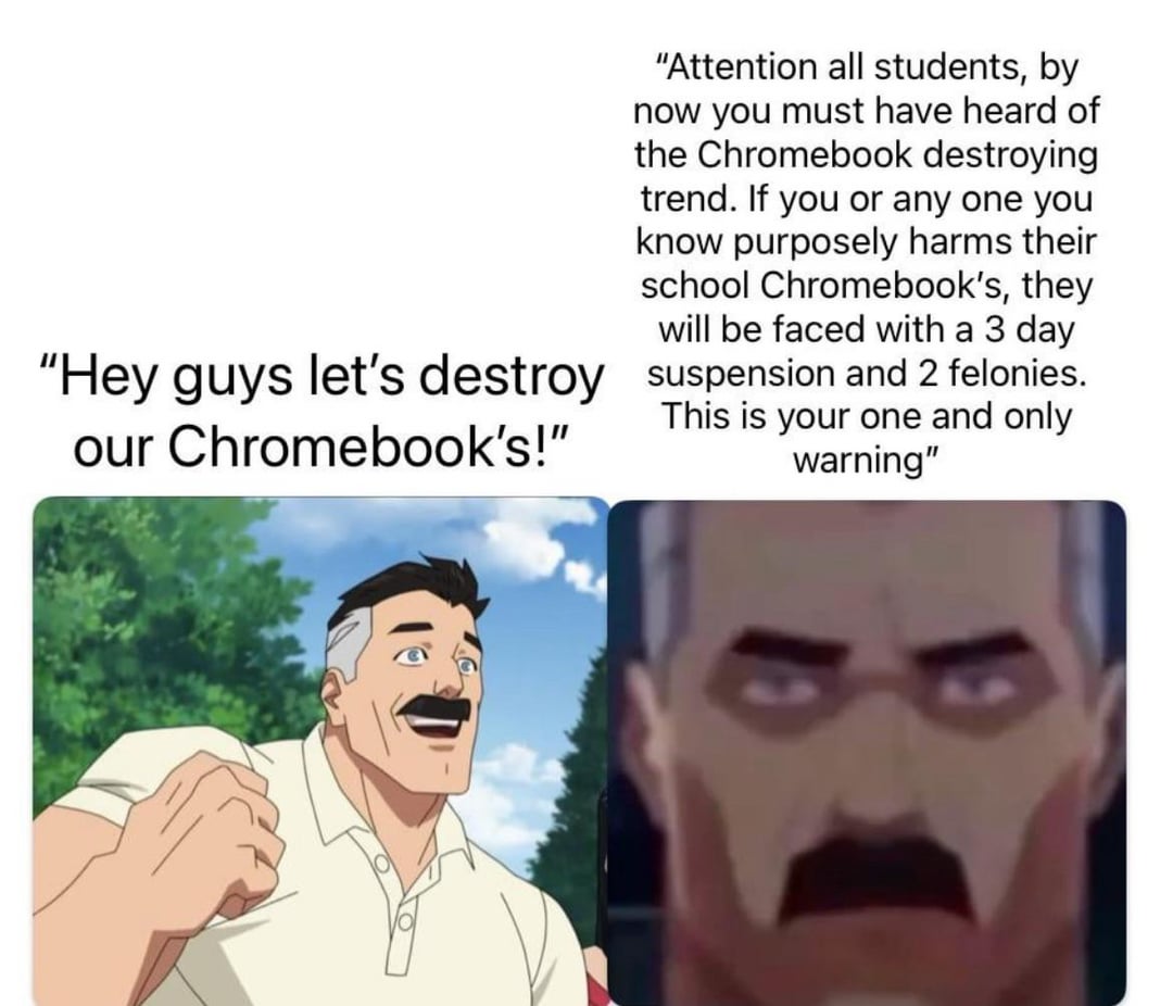 "Attention all students, by now you must have heard of the Chromebook destroying trend. If you or any one you know purposely harms their school Chromebook's, they will be faced with a 3 day "Hey guys let's destroy suspension and 2 felonies. our Chromebook's!" This is your one and only warning"