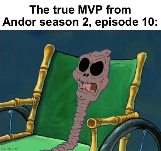 The true MVP from Andor season 2, episode 10: imgflip.com
