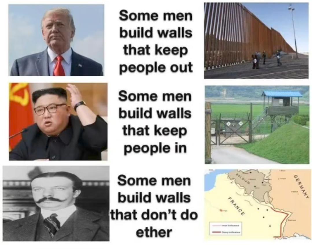 Some men build walls that keep people out Some men build walls that keep people in Some men build walls that don't do ether BELGIUM FRANCE GERMANY