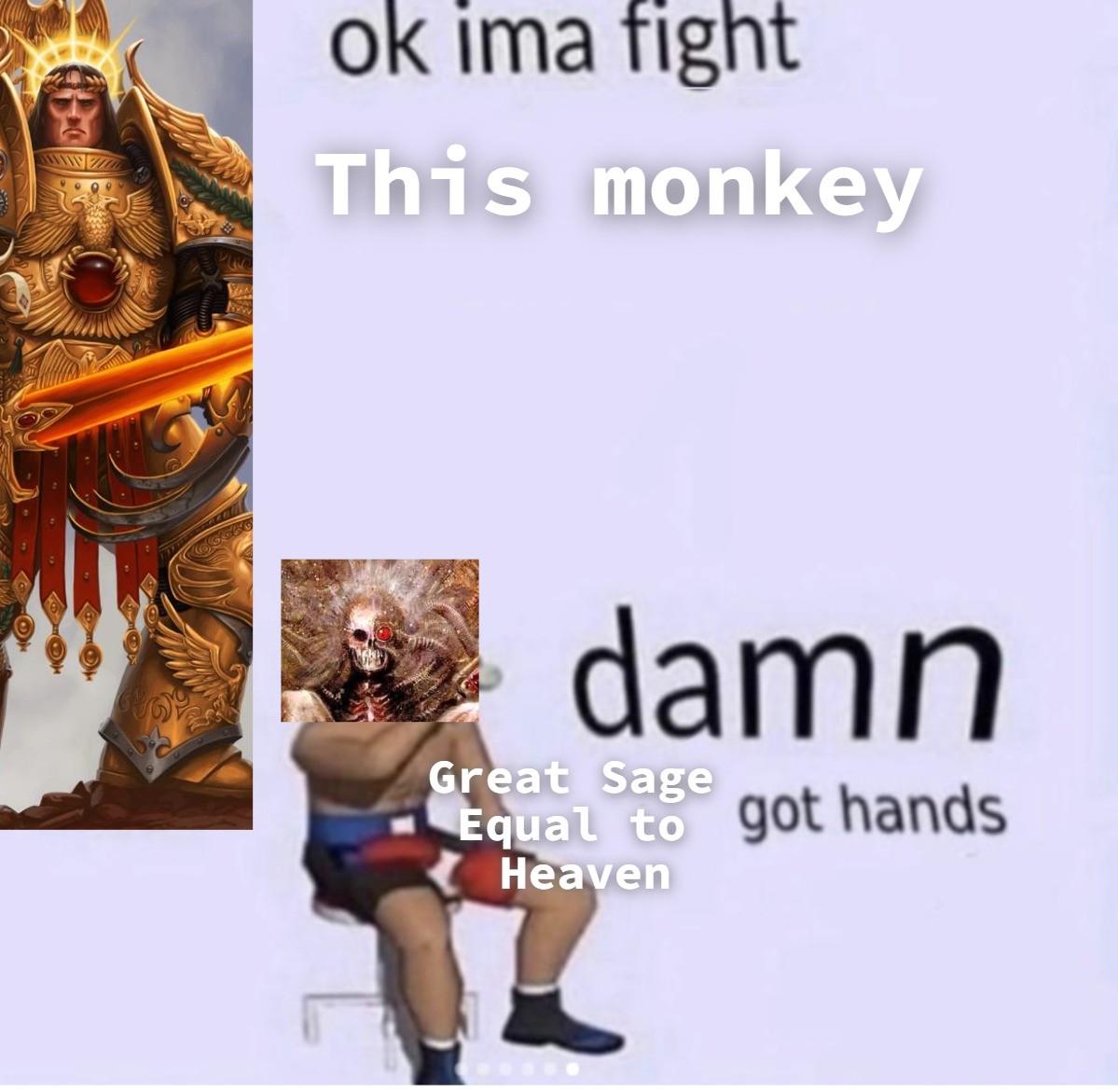 ok ima fight This monkey damn Great Sage Equal to got hands Heaven