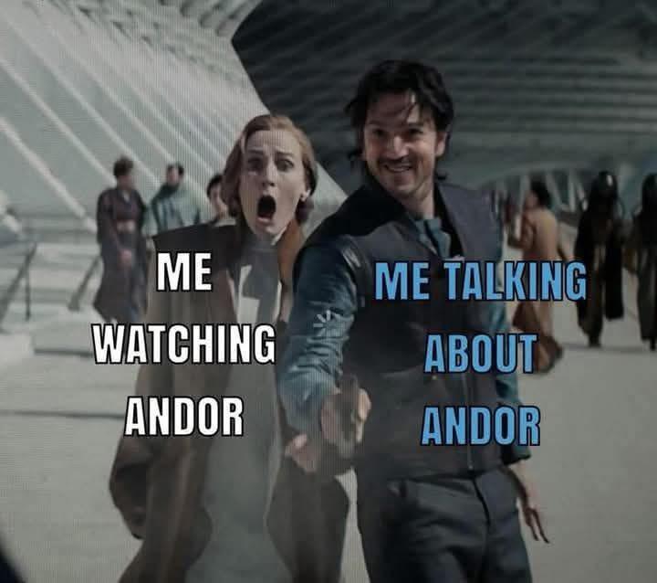 ME WATCHING ME TALKING ABOUT ANDOR ANDOR