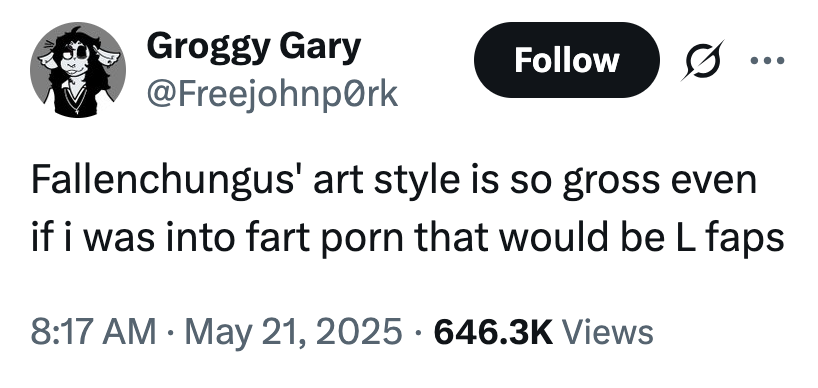 A "tweet":https://knowyourmeme.com/memes/sites/twitter-x joking about "Fallenchungus":https://knowyourmeme.com/memes/people/fallenchungus admitting to having a fart "fetish":https://knowyourmeme.com/memes/subcultures/internet-paraphilias.