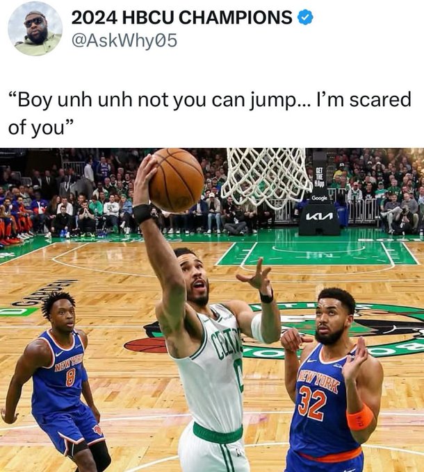 2024 HBCU CHAMPIONS @AskWhy05 "Boy unh unh not you can jump... I'm scared of you" NEW Google ки EW YORK 32
