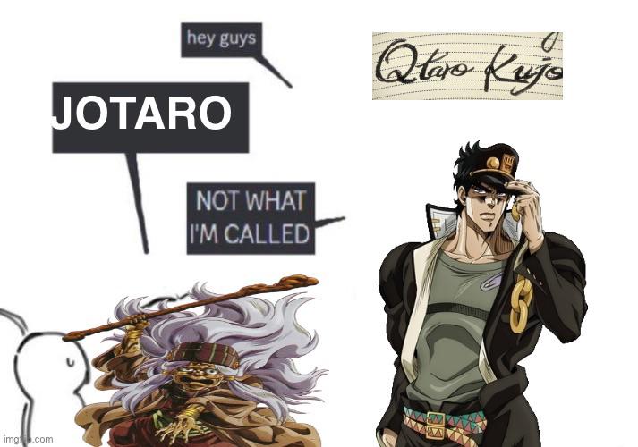 img.com hey guys Qlaro Kujs JOTARO NOT WHAT I'M CALLED