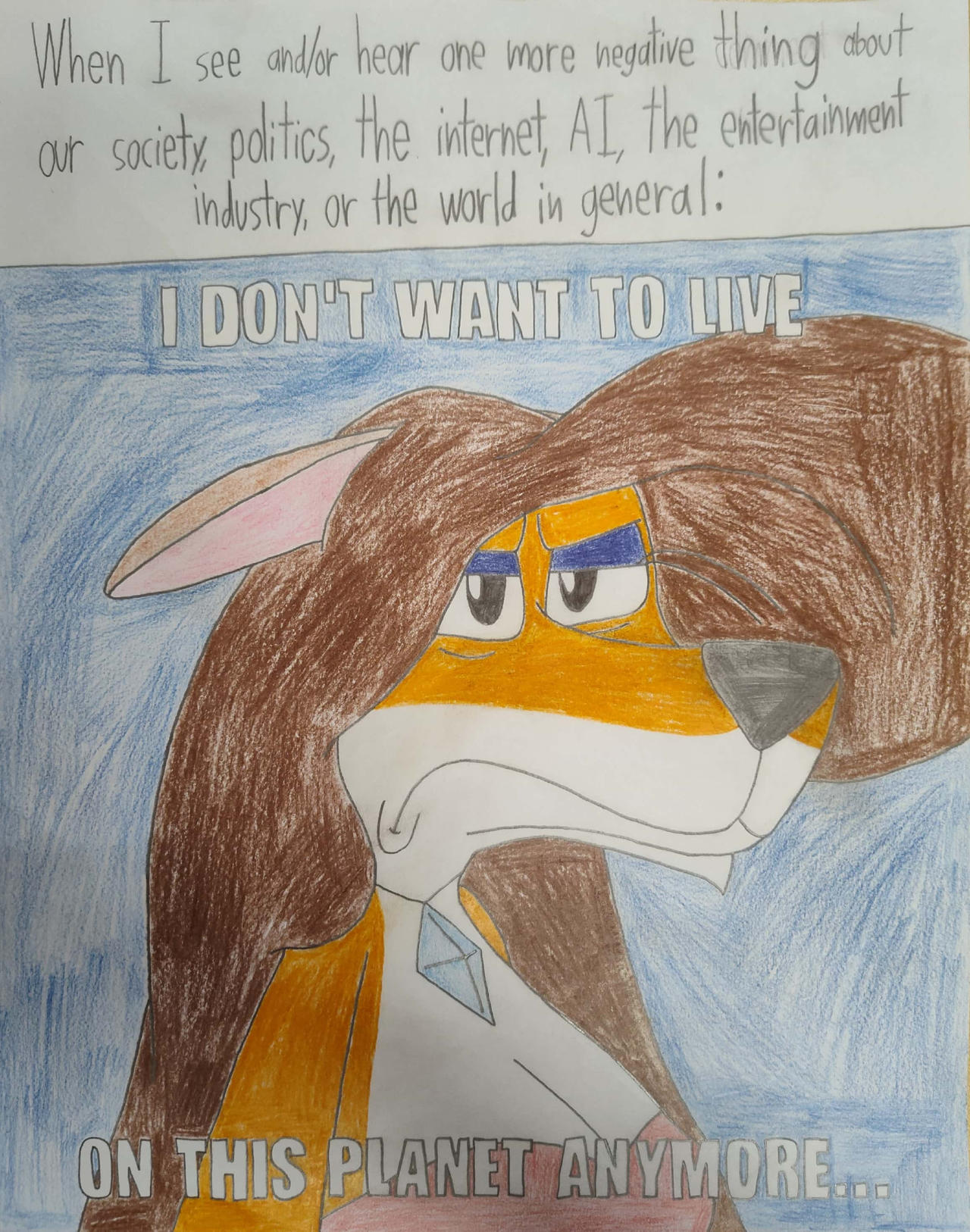 Do you ever feel like this sometimes?
Valerie Vixen (C) Me
Inspired by this picture: https://www.deviantart.com/panda-jenn/art/I-Don-t-Want-To-Live-On-This-Planet-Anymore-953539829