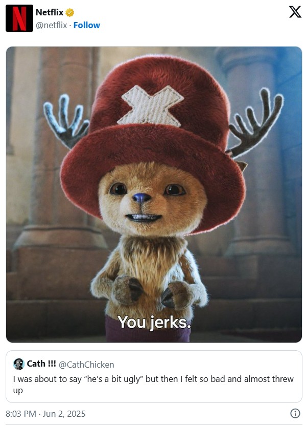 N Netflix X @netflix. Follow You jerks. Cath!!! @CathChicken I was about to say "he's a bit ugly" but then I felt so bad and almost threw up 8:03 PM - Jun 2, 2025