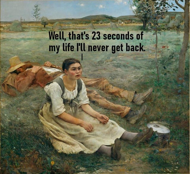 Well, that's 23 seconds of my life I'll never get back.