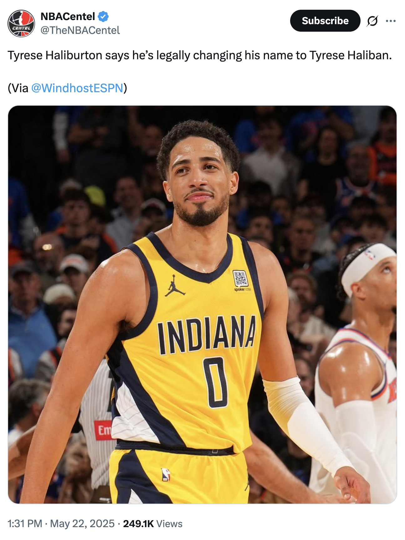 CENTEL NBACentel @TheNBACentel Subscribe Ø ... Tyrese Haliburton says he's legally changing his name to Tyrese Haliban. (Via @WindhostESPN) Em spokenote INDIANA 1:31 PM May 22, 2025 249.1K Views 2