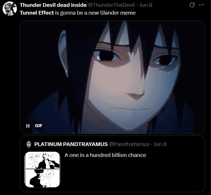 Thunder Devil dead inside @ThunderTheDevil⚫ Jun 8 Tunnel Effect is gonna be a new Slander meme II GIF PLATINUM PANDTRAYAMUS @PandtraYamus. Jun 8 A one in a hundred billion chance