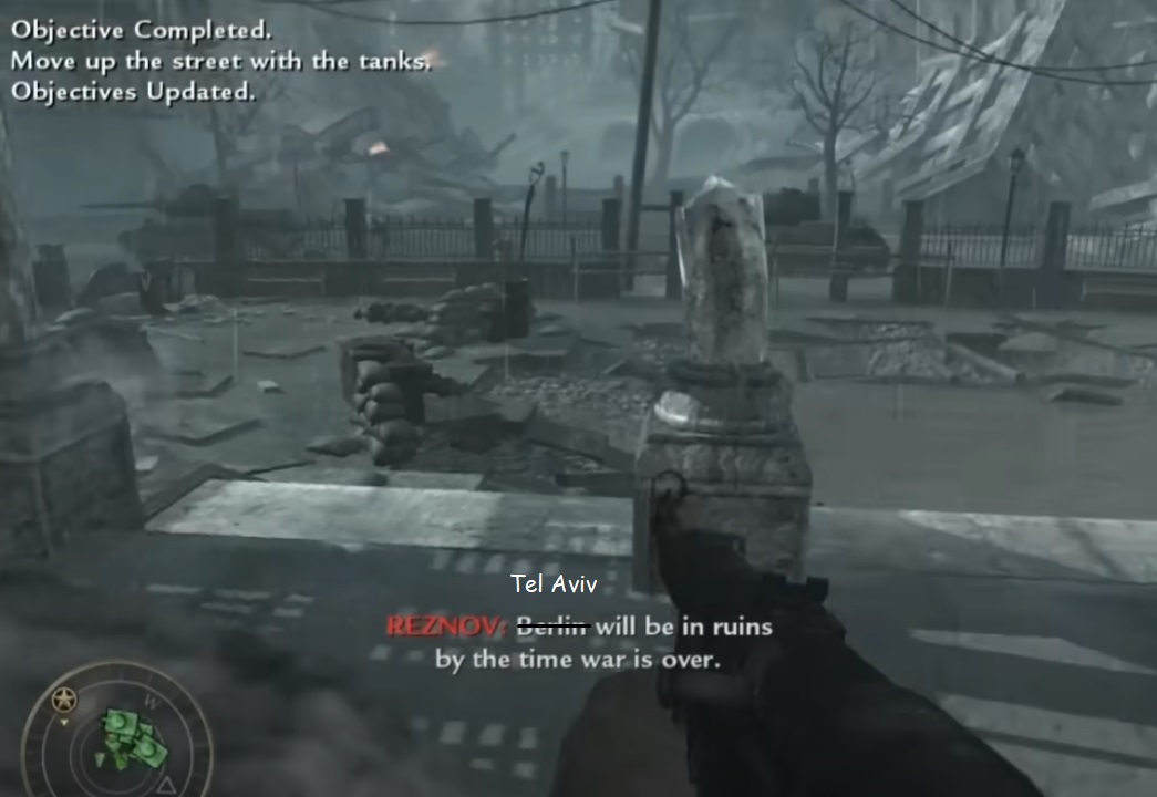 Objective Completed. Move up the street with the tanks, Objectives Updated. Tel Aviv REZNOV Berlin will be in ruins by the time war is over.