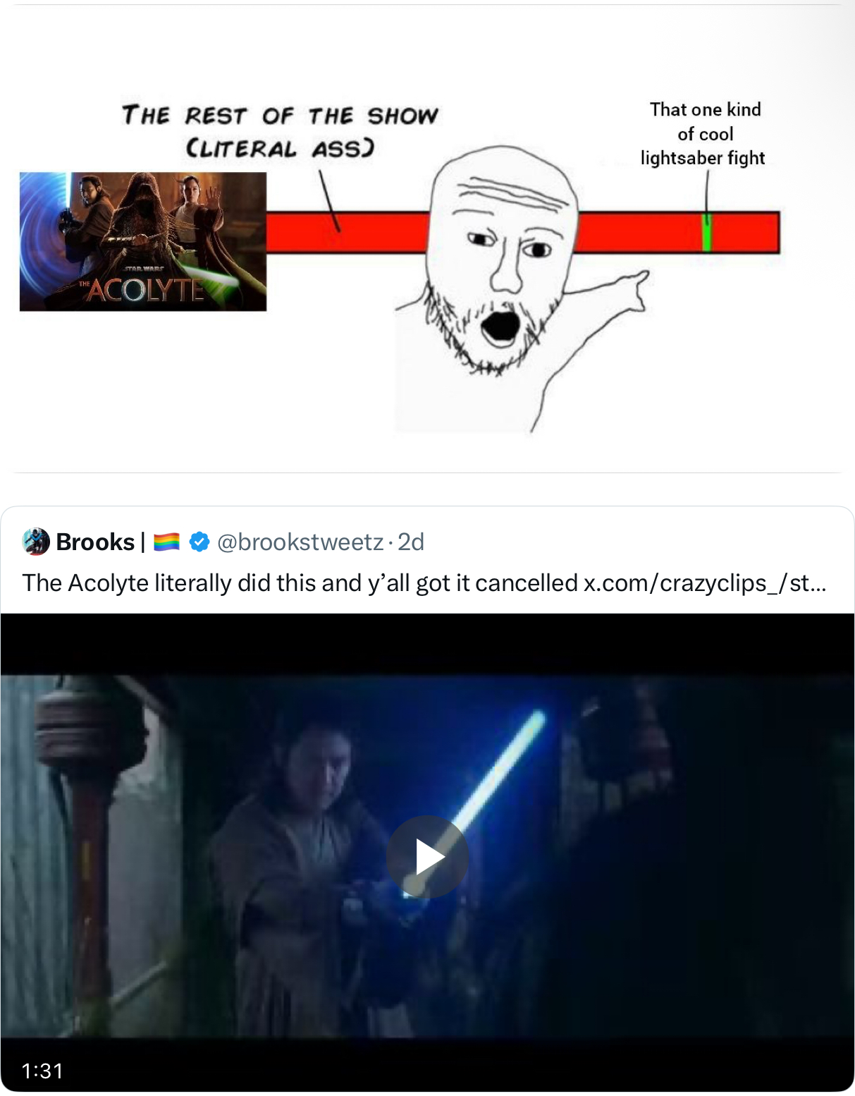 THE REST OF THE SHOW CLITERAL ASS) STAR WARS ACOLYTE That one kind of cool lightsaber fight Brooks @brookstweetz. 2d The Acolyte literally did this and y'all got it cancelled x.com/crazyclips_/st... 1:31