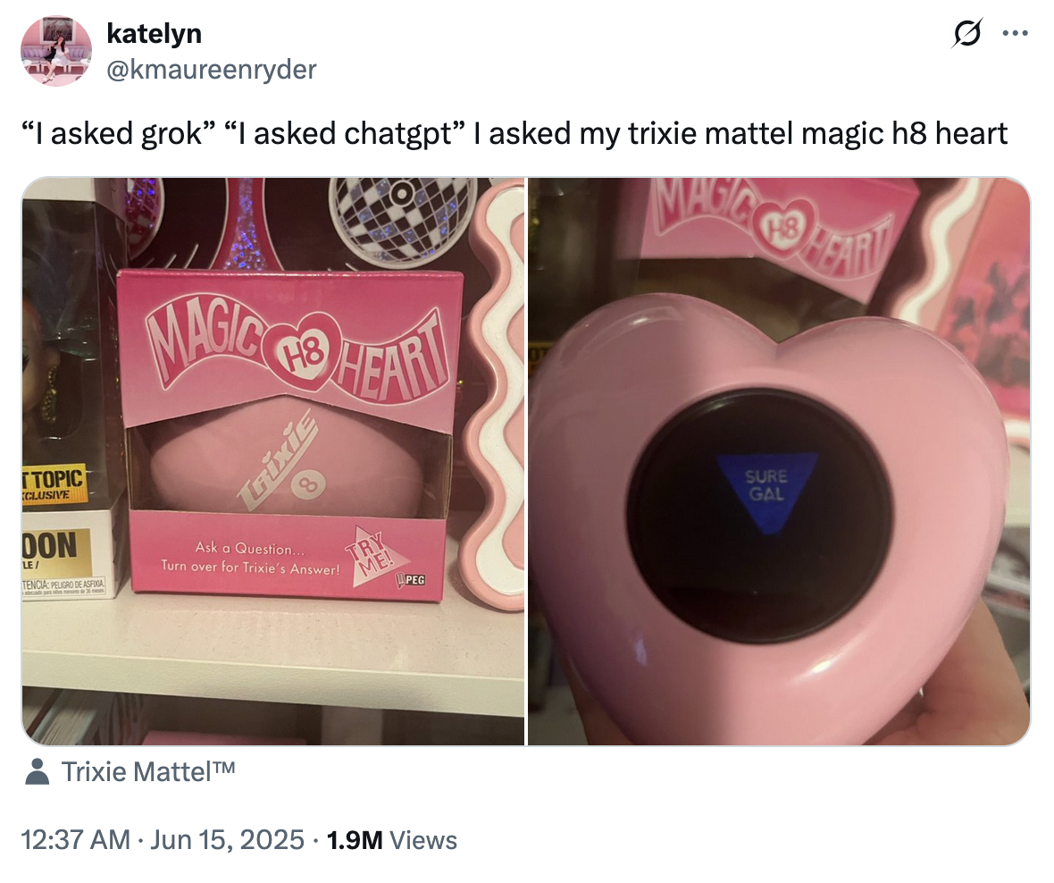 X user @kmaureenryder posted an image of a Mattel "Magic 8 Ball" style toy, writing, "“I asked grok” “I asked chatgpt” I asked my trixie mattel magic h8 heart," gathering over 190,000 likes in a day.