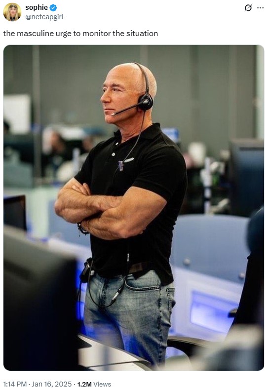 A Twitter post reading, "the masculine urge to monitor the situation." The meme uses a photo of Jeff Bezos.