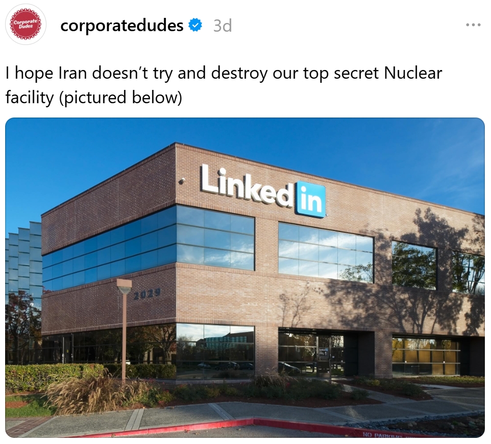 Corporate Dudes corporatedudes 3d I hope Iran doesn't try and destroy our top secret Nuclear facility (pictured below) Linked in 2029 NO PARKCH ...