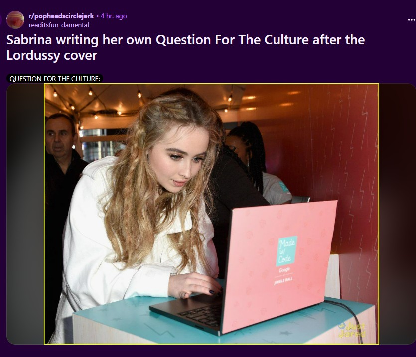r/popheadscirclejerk • 4 hr. ago readitsfun_damental Sabrina writing her own Question For The Culture after the Lordussy cover QUESTION FOR THE CULTURE: Made Code Google