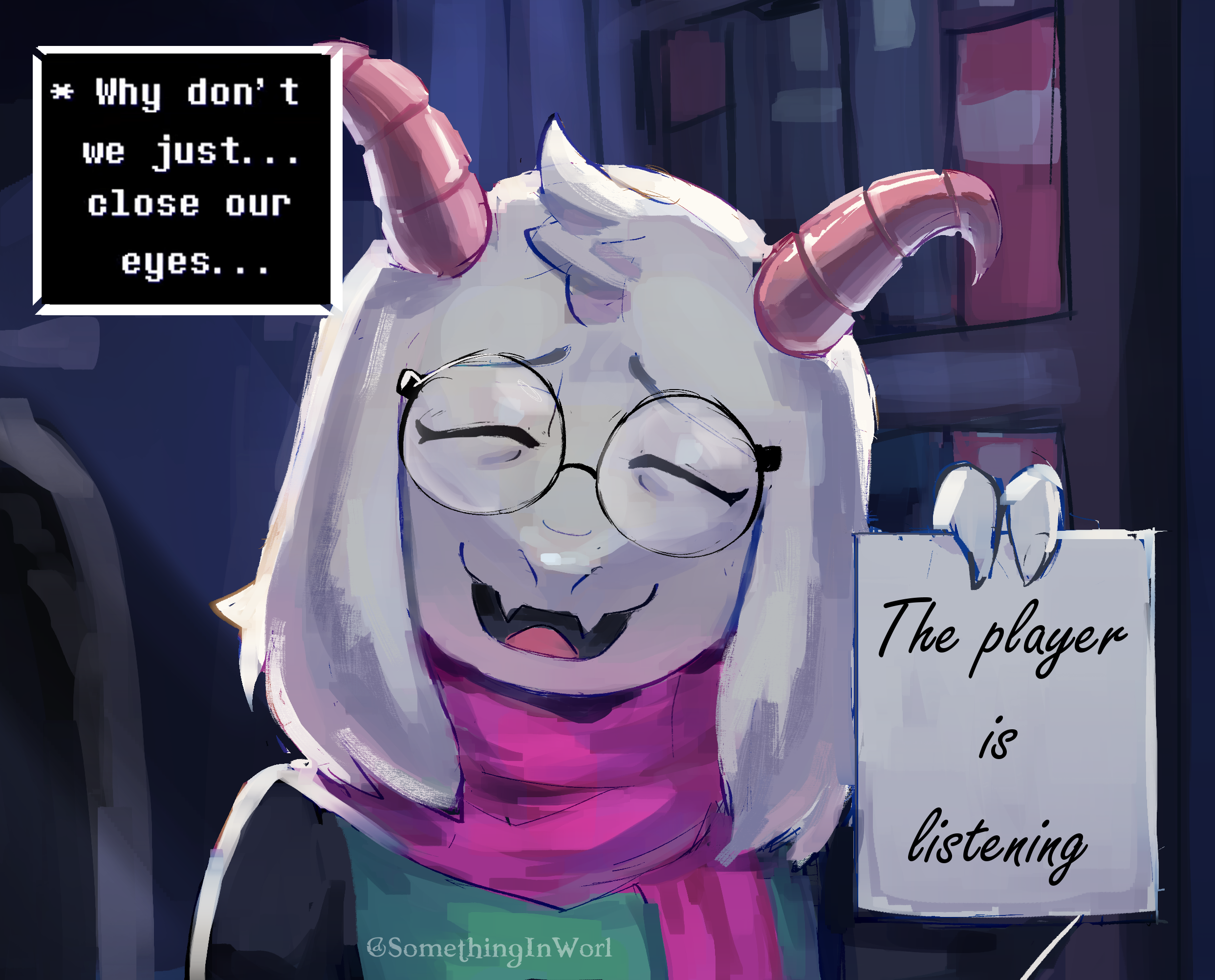 * Why don't we just... close our eyes... @Something InWorl The player is listening