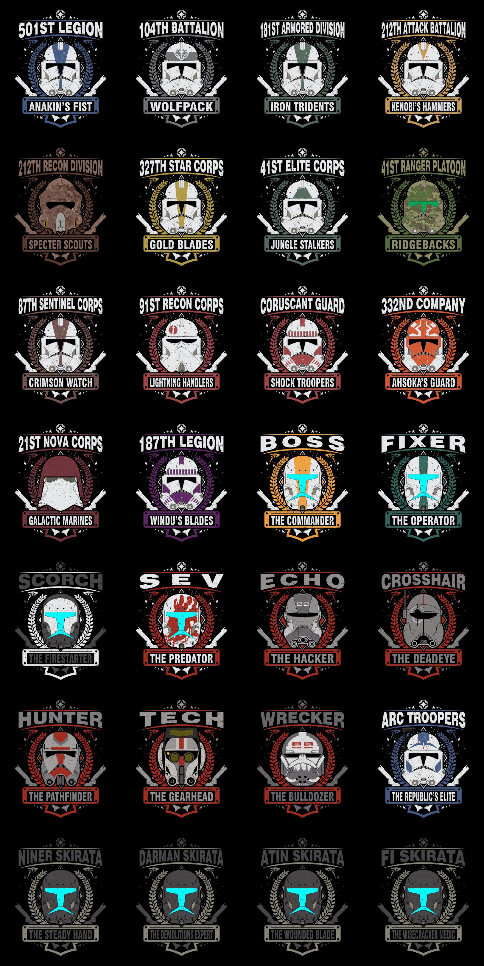 501ST LEGION 104TH BATTALION 181ST ARMORED DIVISION 212TH ATTACK BATTALION ANAKIN'S FIST WOLFPACK IRON TRIDENTS KENOBI'S HAMMERS *. 212TH RECON DIVISION 327TH STAR CORPS 41ST ELITE CORPS 41ST RANGER PLATOON SPECTER SCOUTS GOLD BLADES JUNGLE STALKERS RIDGEBACKS 87TH SENTINEL CORPS 91ST RECON CORPS CORUSCANT GUARD 332ND COMPANY CRIMSON WATCH LIGHTNING HANDLERS SHOCK TROOPERS AHSOKA'S GUARD 21ST NOVA CORPS 187TH LEGION BOSS FIXER GALACTIC MARINES WINDU'S BLADES THE COMMANDER THE OPERATOR ⭑⭑. *** ECHO CROSSHAIR SCORCH *** SEV THE FIRESTARTER THE PREDATOR THE HACKER HUNTER TECH ⭑⭑. WRECKER THE PATHFINDER THE GEARHEAD THE BULLDOZER THE DEADEYE ARC TROOPERS H THE REPUBLIC'S ELITE NINER SKIRATA DARMAN SKIRATA ATIN SKIRATA FI SKIRATA THE STEADY HAND THE DEMOLITIONS EXPERT THE WOUNDED BLADE THE WISECRACKER MEDIC