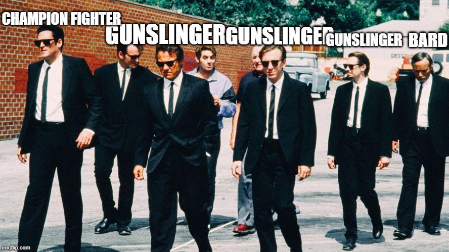 CHAMPION FIGHTER imgflip.com GUNSLINGERGUNSLINGE GUNSLINGER BARD ить