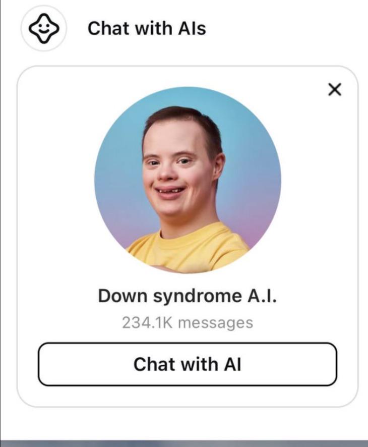 Chat with Als Down syndrome A.I. 234.1K messages Chat with Al