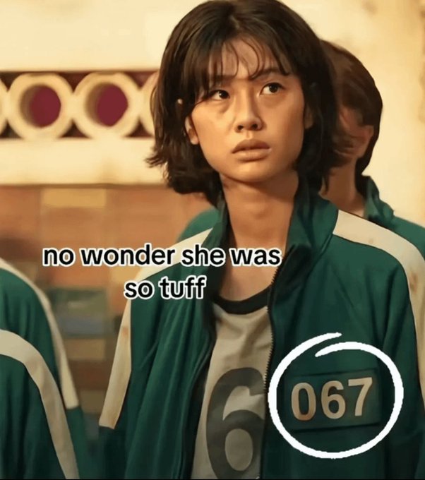 A 6-7 meme based on Squid Game. The meme suggests the character is tuff because the are number 067.