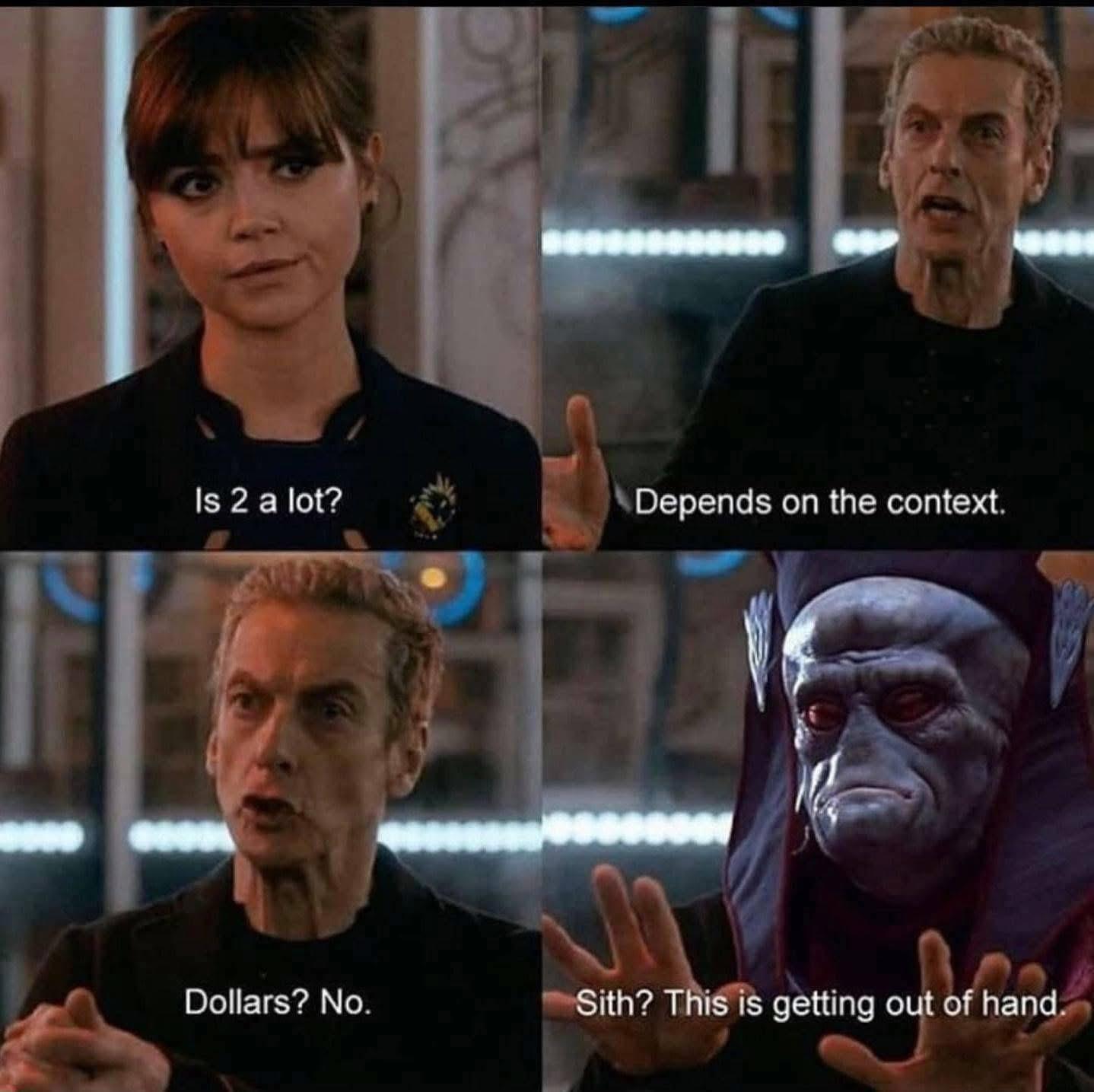 Is 2 a lot? Depends on the context. Dollars? No. Sith? This is getting out of hand.