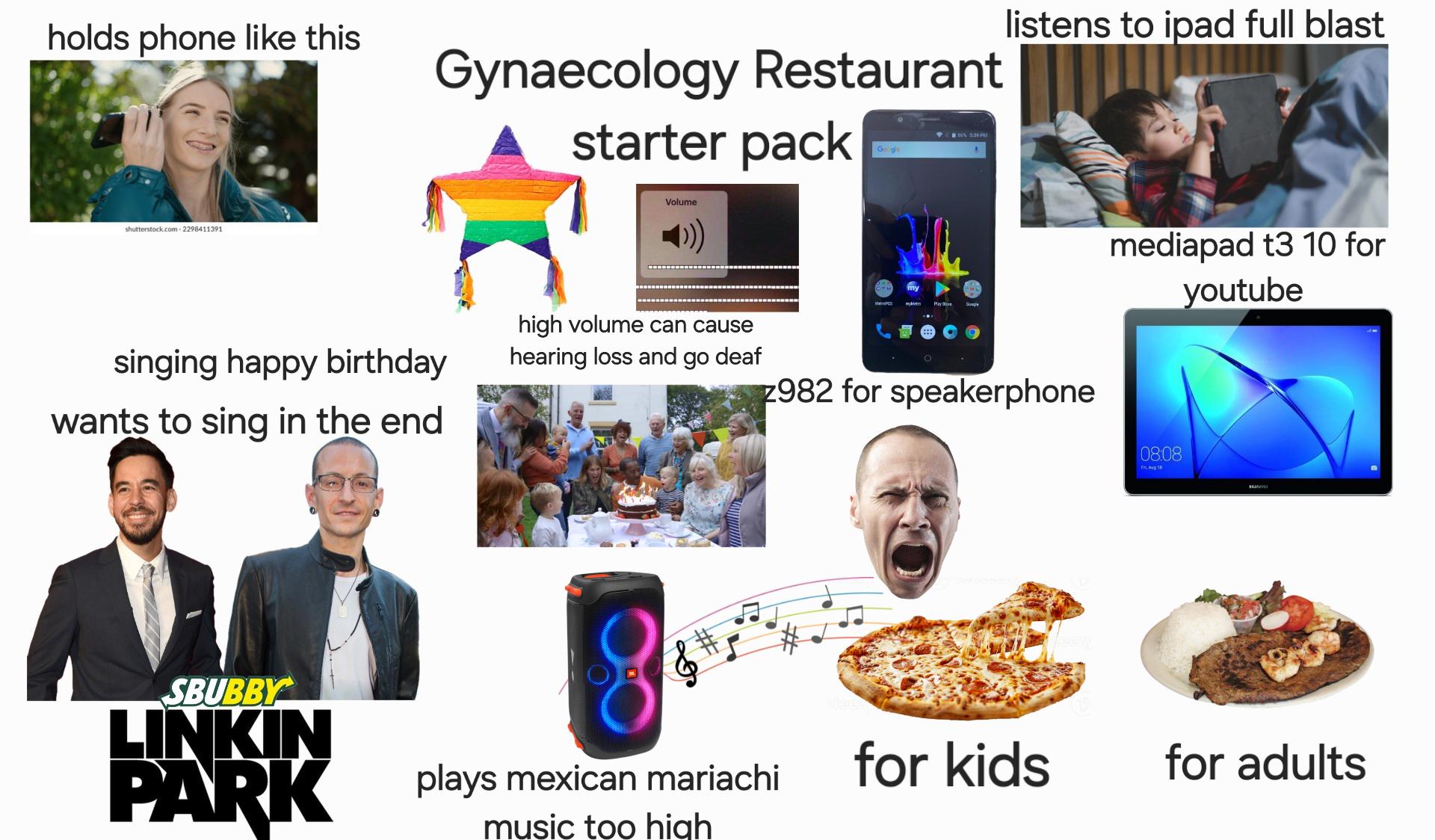 listens to ipad full blast holds phone like this Gynaecology Restaurant starter pack shutterstock.com. 2298411391 singing happy birthday wants to sing in the end SBUBBY Volume high volume can cause hearing loss and go deaf Mere my 2982 for speakerphone mediapad t3 10 for youtube 08:08 HU LINKIN PARK plays mexican mariachi for kids for adults music too high
