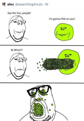 alec @searching4nuts. 1d Say the line, peajak! I'm gonna PEA on you! W-What?!