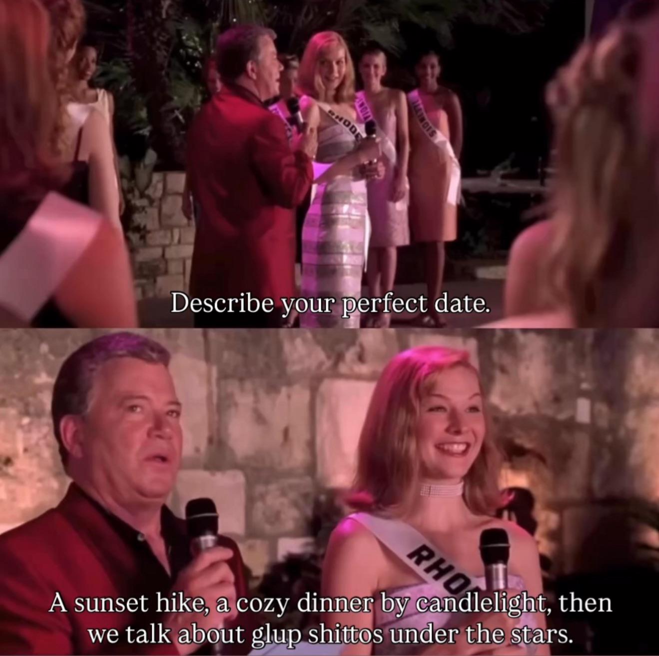 ANDIY HOD SIOWITTE Describe your perfect date. RHO A sunset hike, a cozy dinner by candlelight, then we talk about glup shittos under the stars.