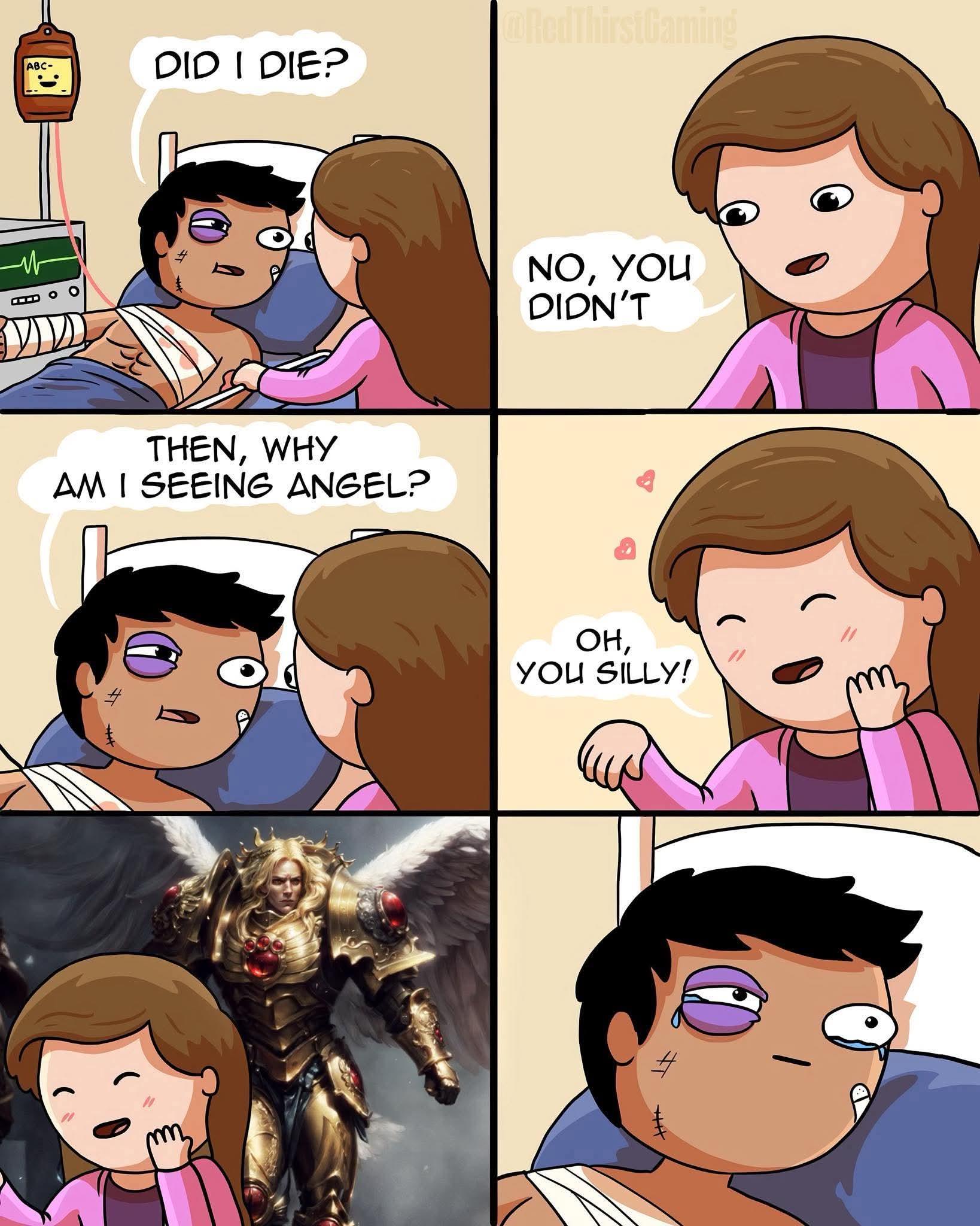 ABC- DID I DIE? @RedThirstGaming THEN, WHY AM I SEEING ANGEL? NO, YOU DIDN'T OH, YOU SILLY! ना