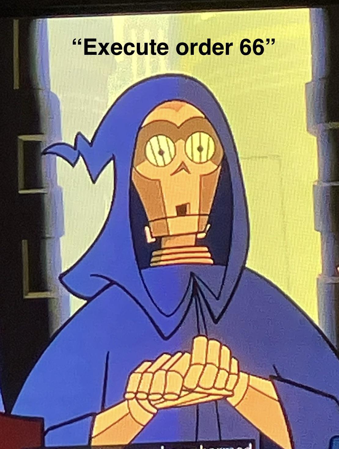"Execute order 66"